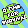 a-time-for-survival