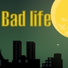 bad-life