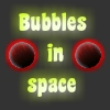 bubbles-in-space