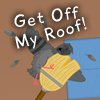 get-off-my-roof