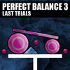 perfect-balance-3-last-trials