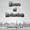Errors of Reflection – Innercity Life