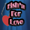 Fish'n For Love