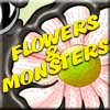 Flowers and Monsters