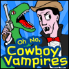 Oh, no, Cowboy Vampiros