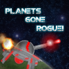 Planetas Gone Rogue!
