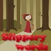 Slippery Words – Little Red Riding Hood