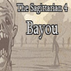 El Sagitario 4: Bayou