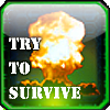 Try to Survive